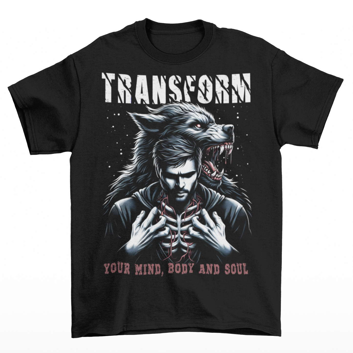 Black t-shirt of a man who transforms in to a werewolf with text "TRANSFORM YOUR MIND BODY AND SOUL."