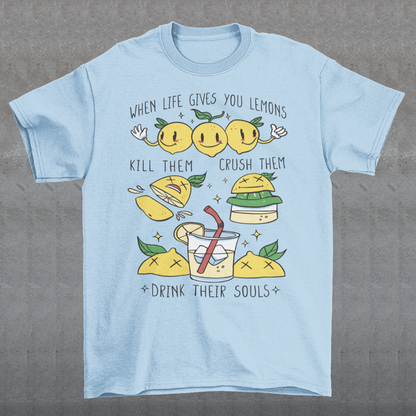 Introducing our adorable and quirky Lemonade-themed t-shirt that is sure to turn heads and bring a smile to your face! This shirt features a delightful design showcasing cute lemons being transformed into delicious lemonade, accompanied by the bold, tongue-in-cheek text: "WHEN LIFE GIVES YOU LEMONS, KILL THEM, CRUSH THEM AND DRINK THEIR SOULS."