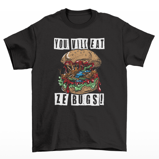 Black t-shirt of a disgusting bug burger with text "YOU VILL EAT ZE BUGS".